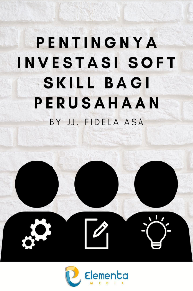 Pentingnya Investasi Soft Skill Bagi Perusahaan